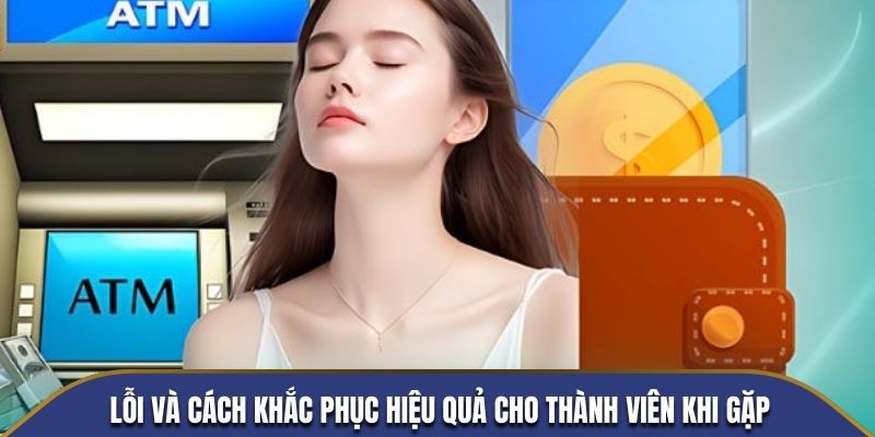 Lỗi và cách khắc phục hiệu quả cho thành viên khi gặp