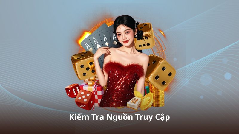 Kiểm Tra Nguồn Truy Cập